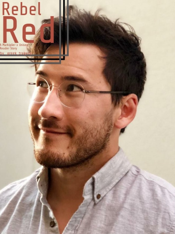 Rebel Red | A Markiplier x Unisex Reader Story