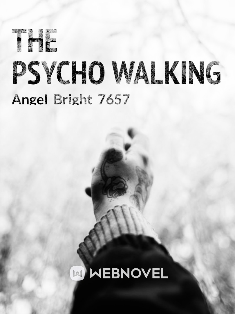The Psycho Walking