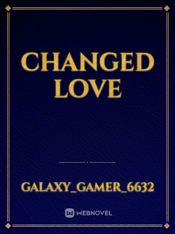 Changed Love