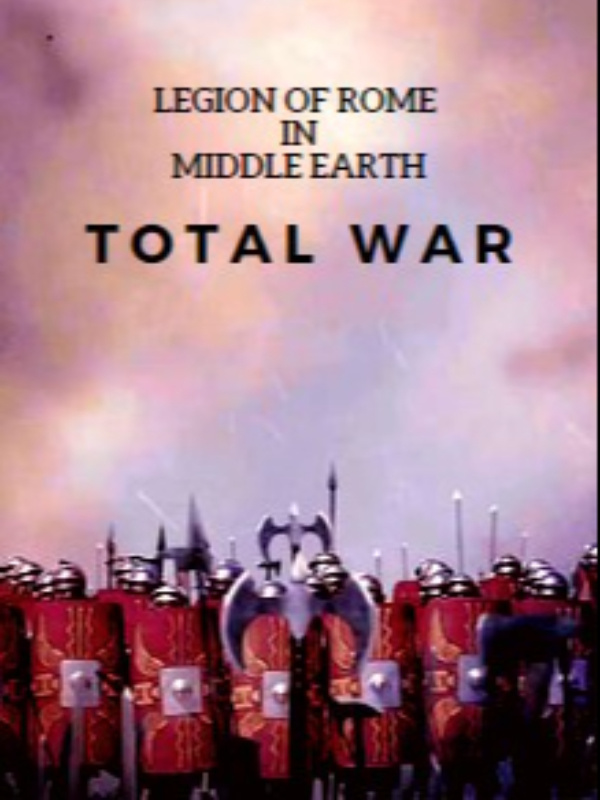 LEGION OF ROME IN MIDDLE EARTH | TOTAL WAR Book