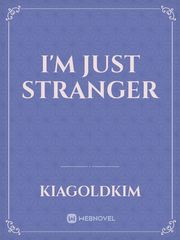 I'm Just Stranger Book