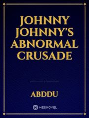 Johnny Johnny's
Abnormal Crusade Book