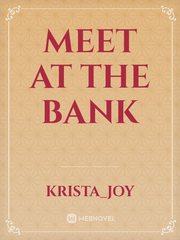 Meet at the Bank