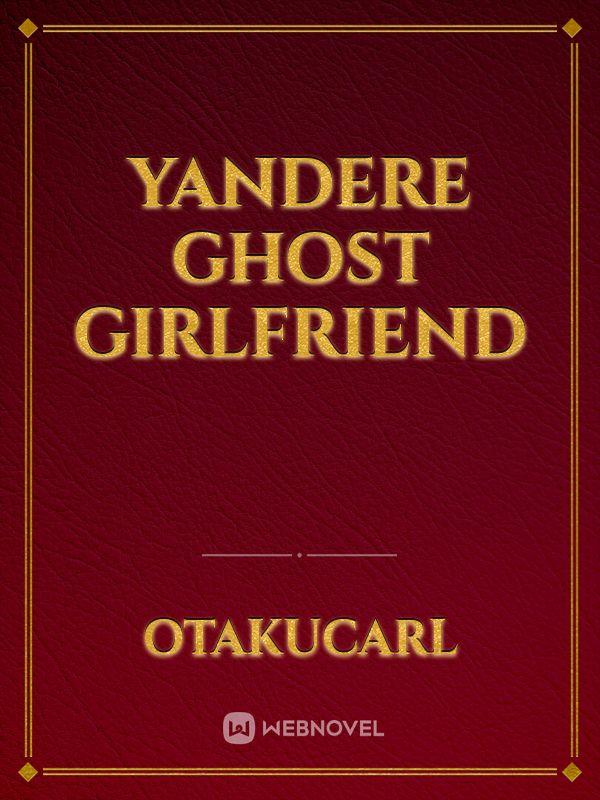 Yandere ghost girlfriend Book