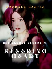 She slowly became a bleeding heart Book