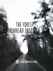 The Forest - A Sirenhead inspired story Book