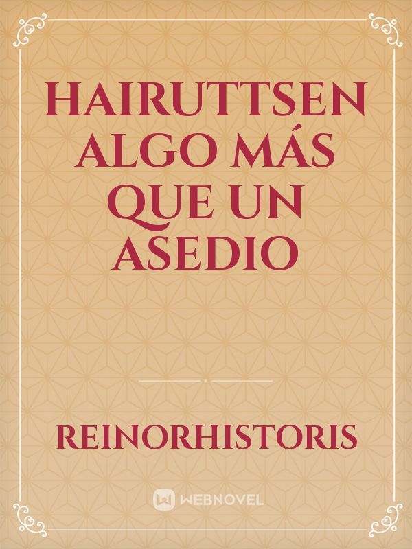 Hairuttsen Algo Más que Un Asedio Book