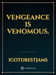 VENGEANCE IS VENOMOUS. Book