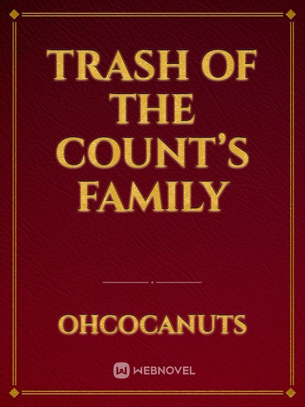 Trash Of The Count’s Family