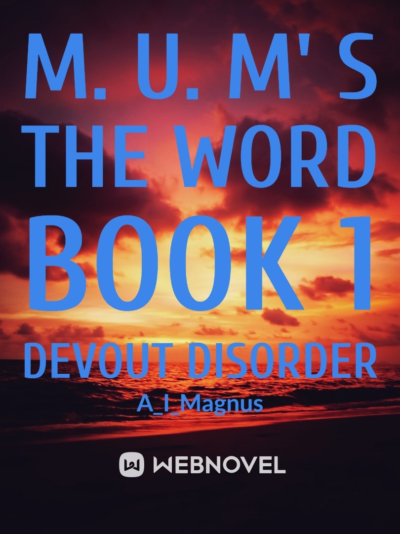 M. U. M' s the word book 1 Devout disorder Book