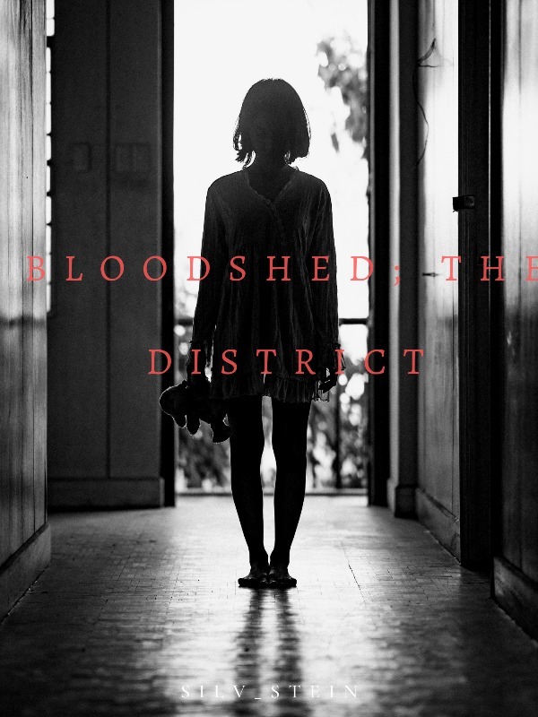 Bloodshed; The District