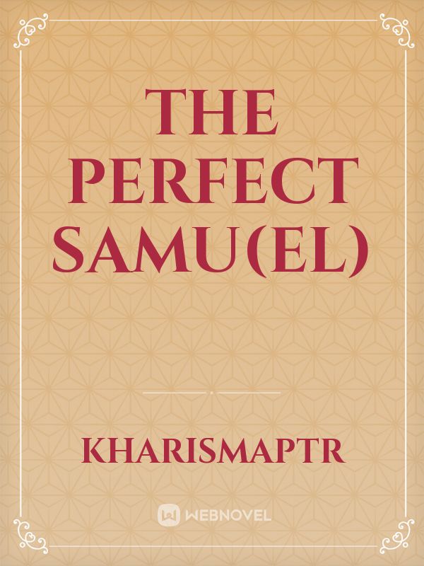 The Perfect Samu(el) Book