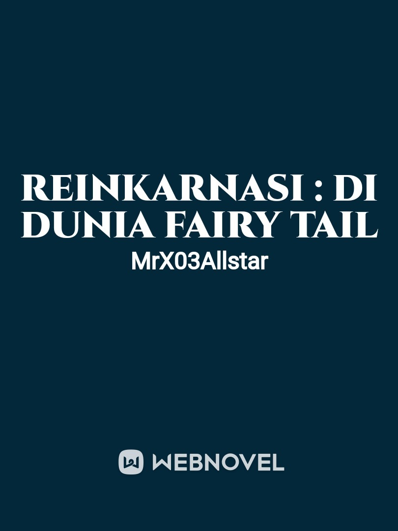 reinkarnasi : di dunia fairy tail