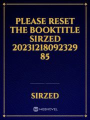 please reset the booktitle SirZed 20231218092329 85 Book