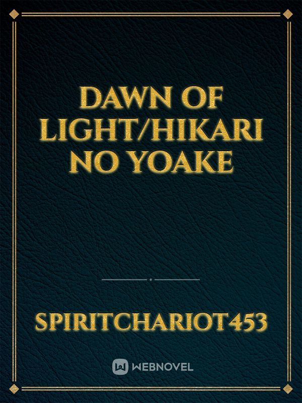 Dawn of light/Hikari no yoake Book
