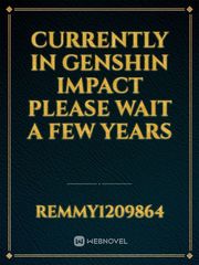 Currently in Genshin Impact please wait a few years Book