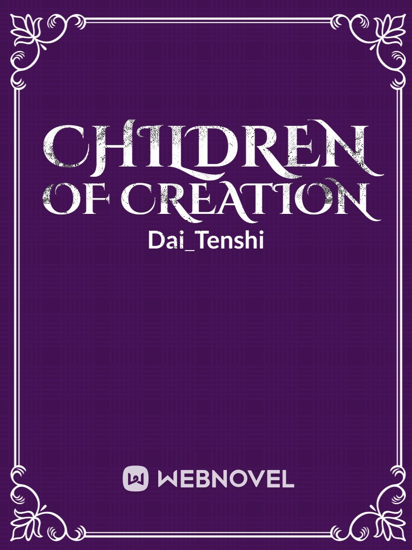 Children of Creation(Haitus)