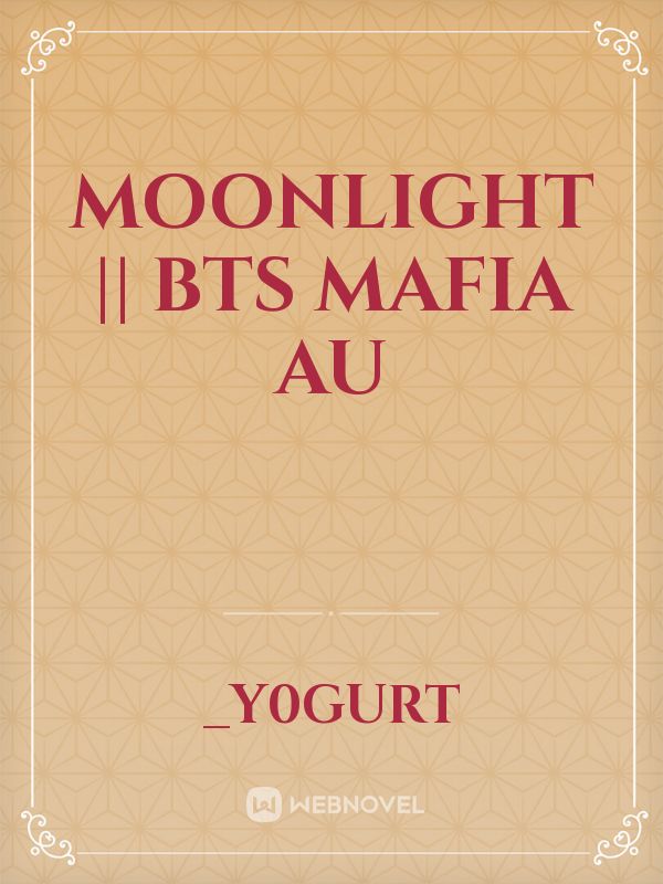 moonlight || BTS Mafia AU