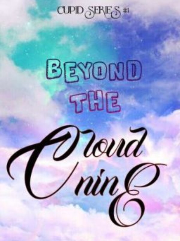 Beyond the Cloud Nine (Cupid Series #1) Book