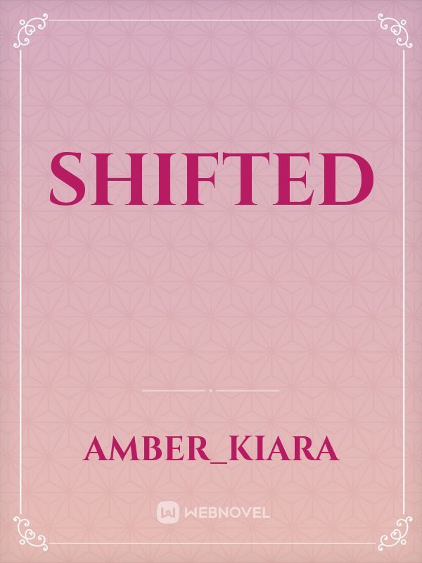 shifted