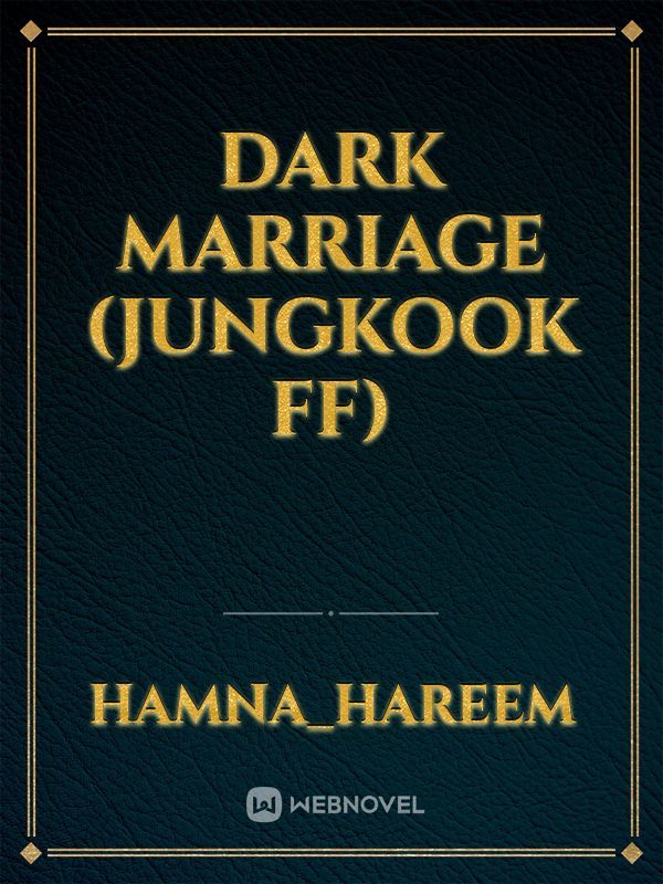 Dark Marriage (jungkook ff)