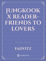 jungkook x reader- friends to lovers Book