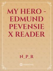 My Hero - Edmund Pevensie x Reader Book
