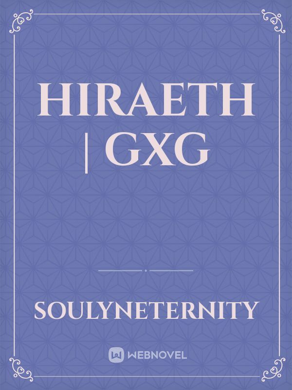 Hiraeth | GxG