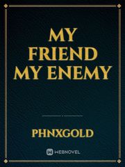 My Friend My Enemy Book