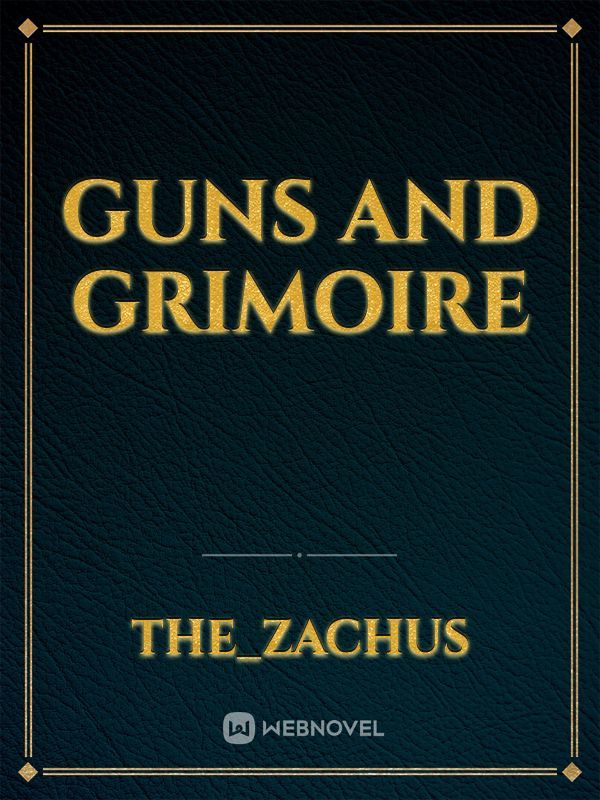 Guns and Grimoire