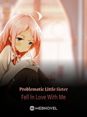 Problematic Little Sister Fell In Love With Me Book