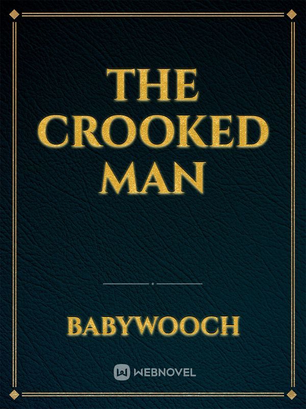 The crooked Man