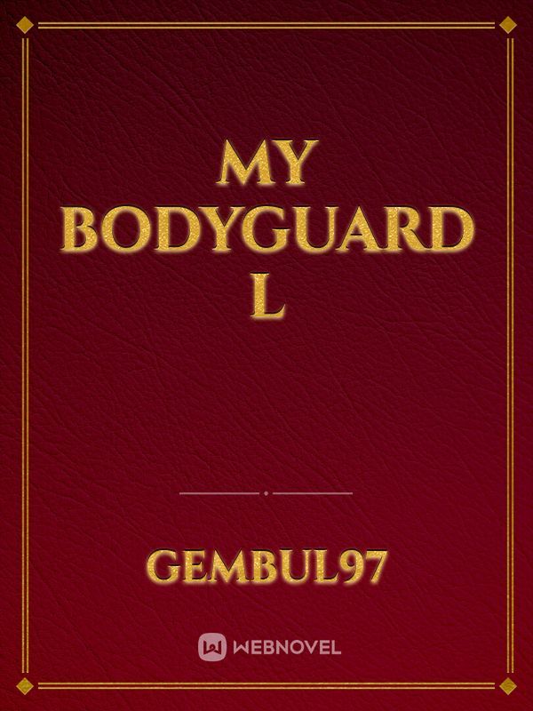 My Bodyguard L