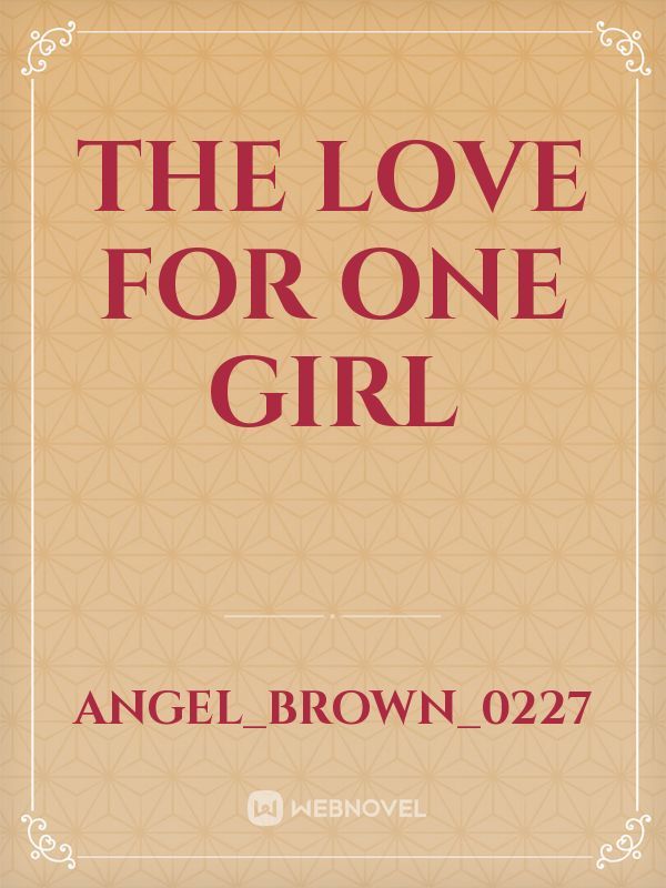 The Love For One Girl Book