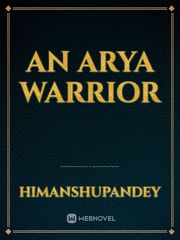 An Arya Warrior Book