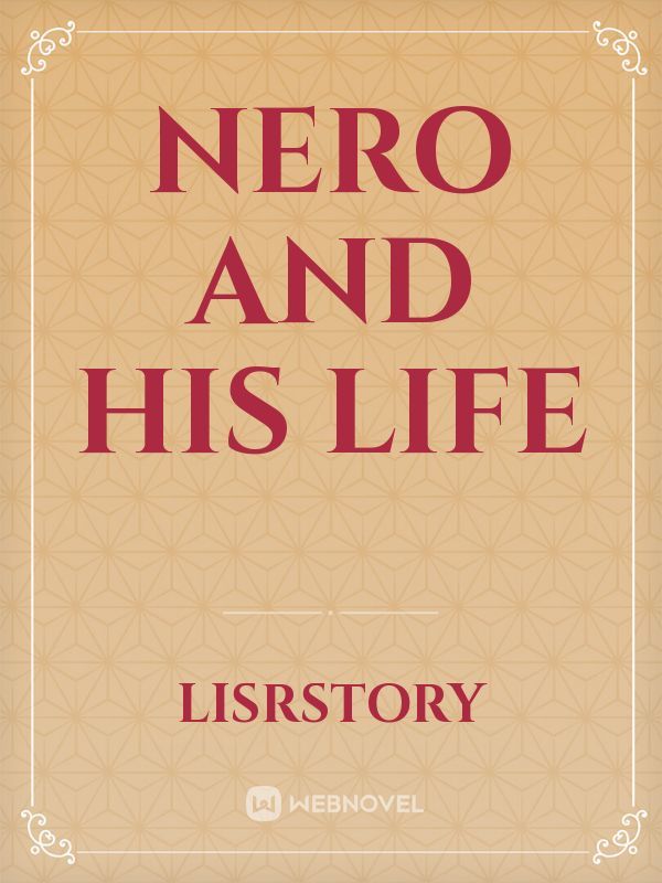 Nero and His Life