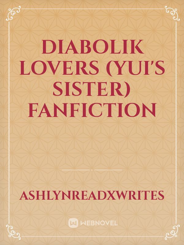 Diabolik lovers (Yui's sister) Fanfiction