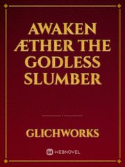 Awaken Æther
The godless slumber Book