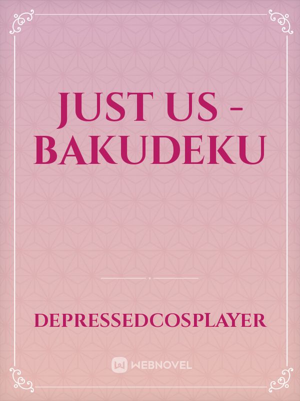 Just Us - Bakudeku