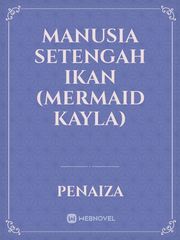 Manusia Setengah Ikan (Mermaid Kayla) Book
