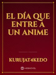 El día que entre a un anime Book