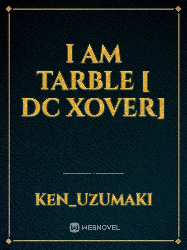 I am Tarble [ DC Xover]
