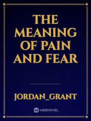 The meaning of pain and fear Book