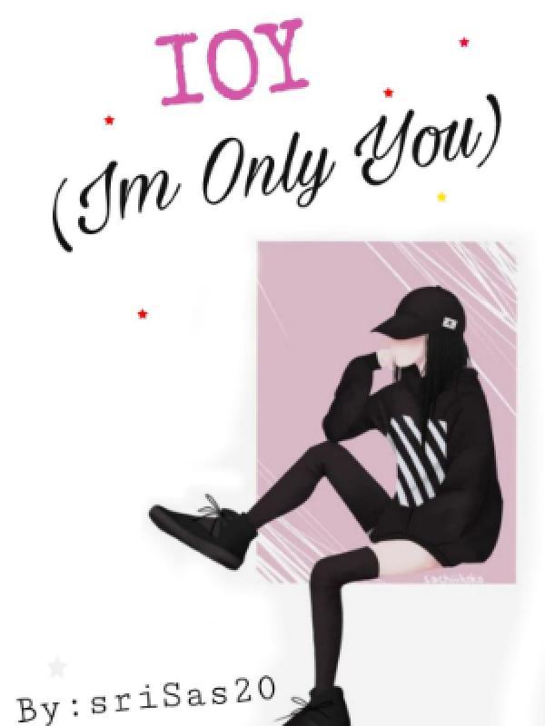 IOY (Im Only You)