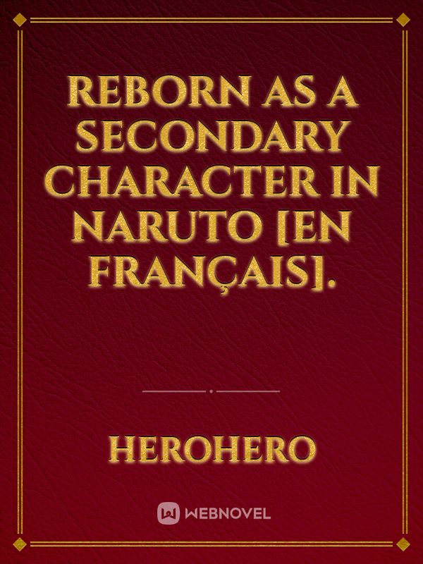 reborn as a secondary character in naruto [en français].
