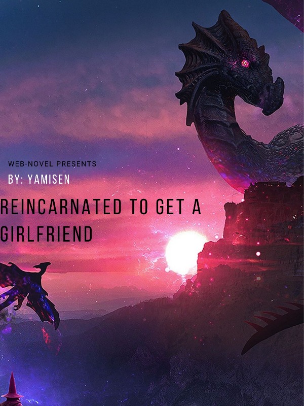 Reincarnated To Get A Girlfriend