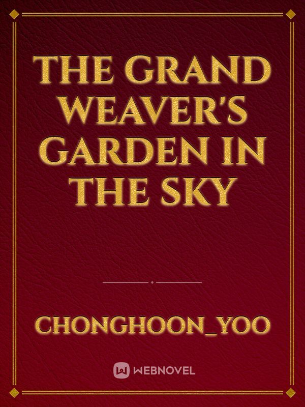 The Grand Weaver's Garden in the Sky Book