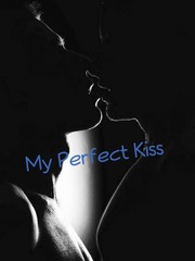 My Perfect Kiss... Book