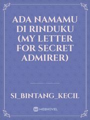 Ada namamu di rinduku
(My Letter for Secret Admirer) Book