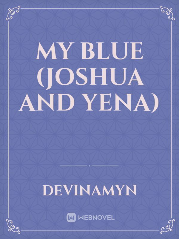 My Blue (Joshua and Yena)